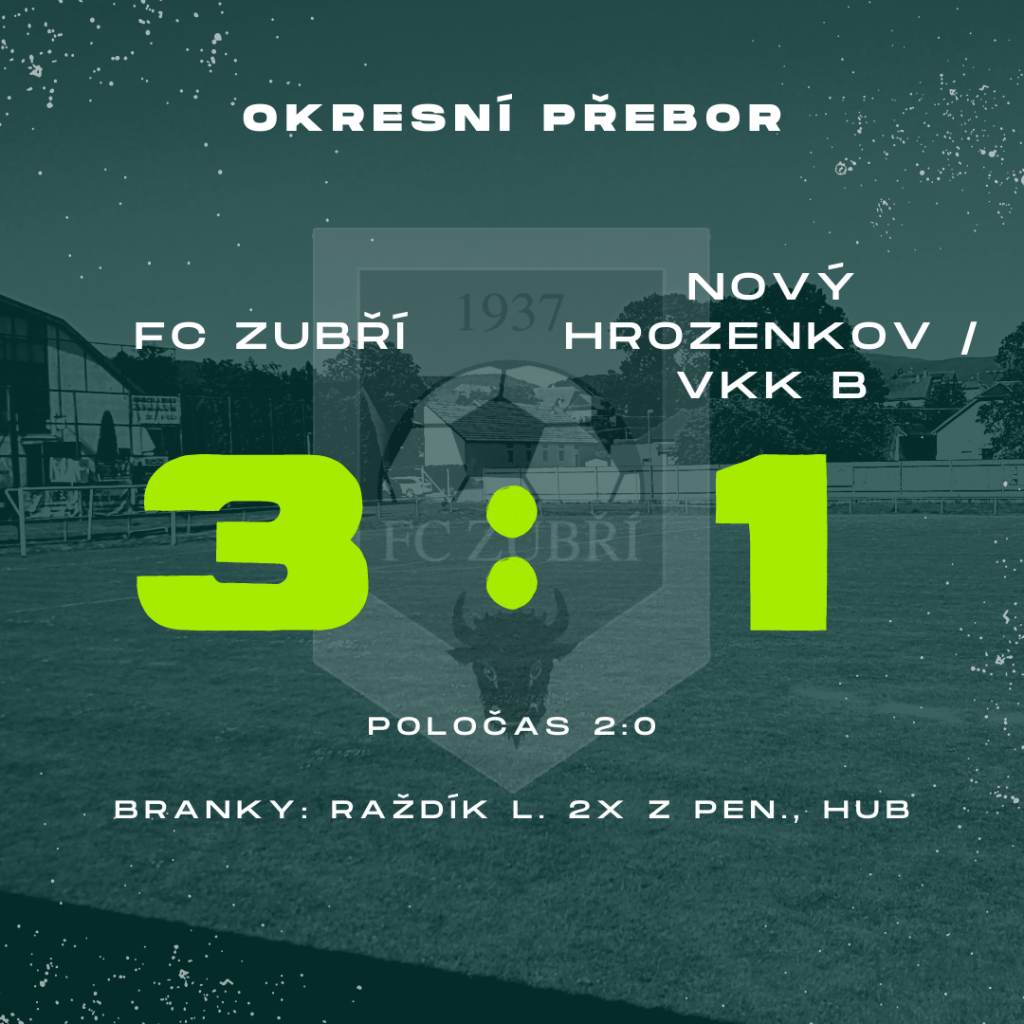 FC ZUBŘÍ – Nový Hrozenkov/VKK B – 3:1&nbsp;(2:0)