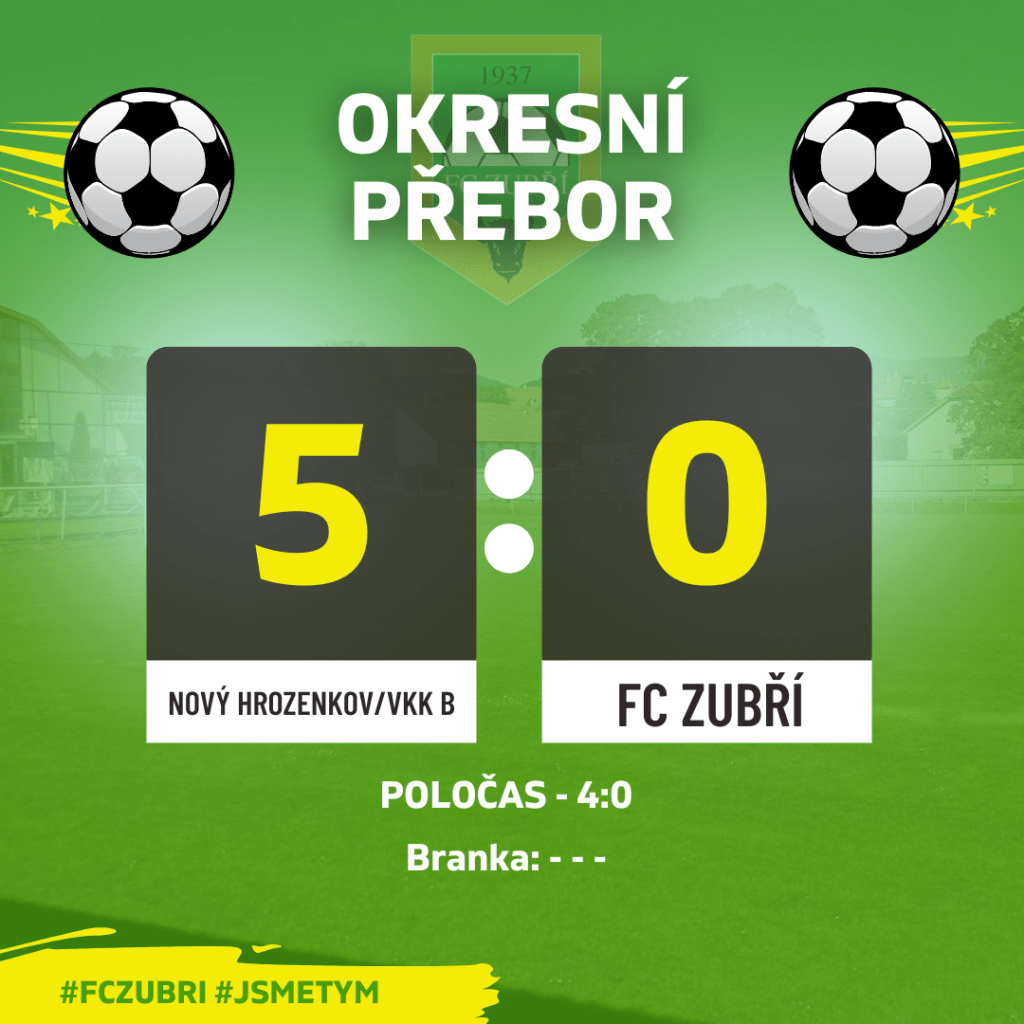 Nový Hrozenkov/VKK B – FC Zubří – 5:0&nbsp;(4:0)